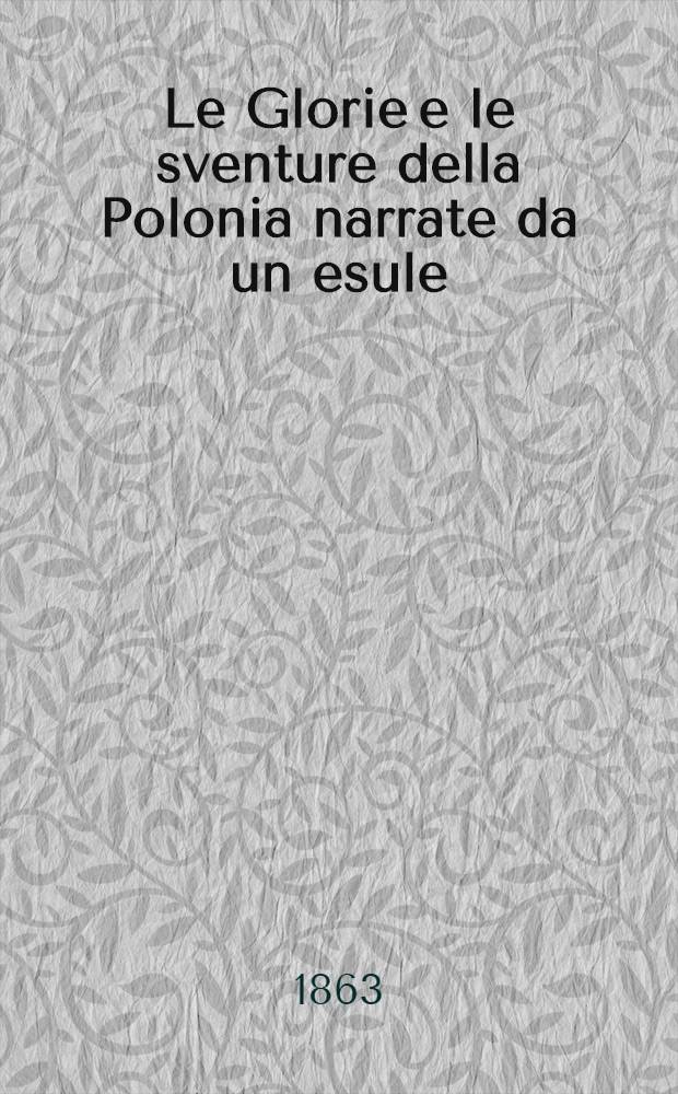 Le Glorie e le sventure della Polonia narrate da un esule