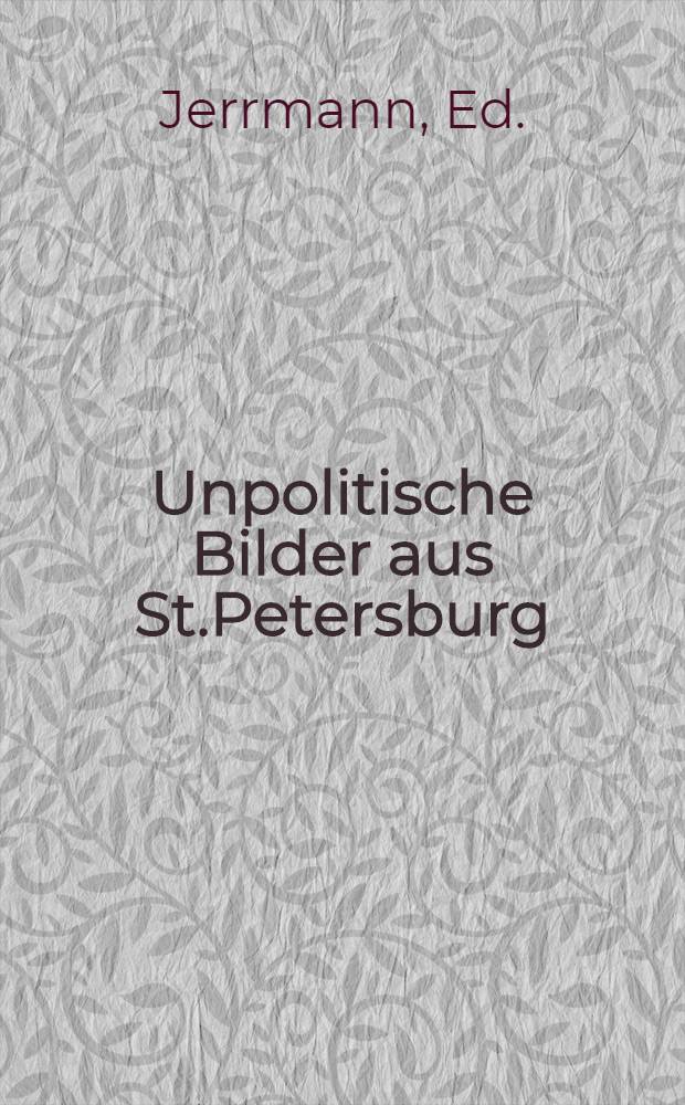 Unpolitische Bilder aus St.Petersburg