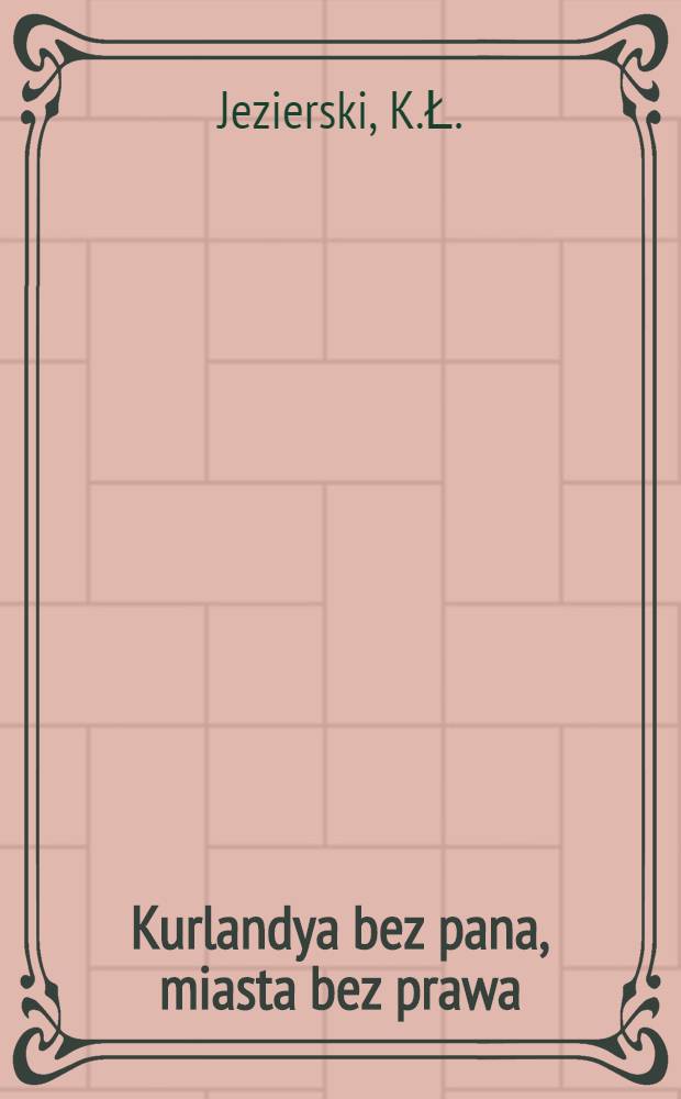 Kurlandya bez pana, miasta bez prawa