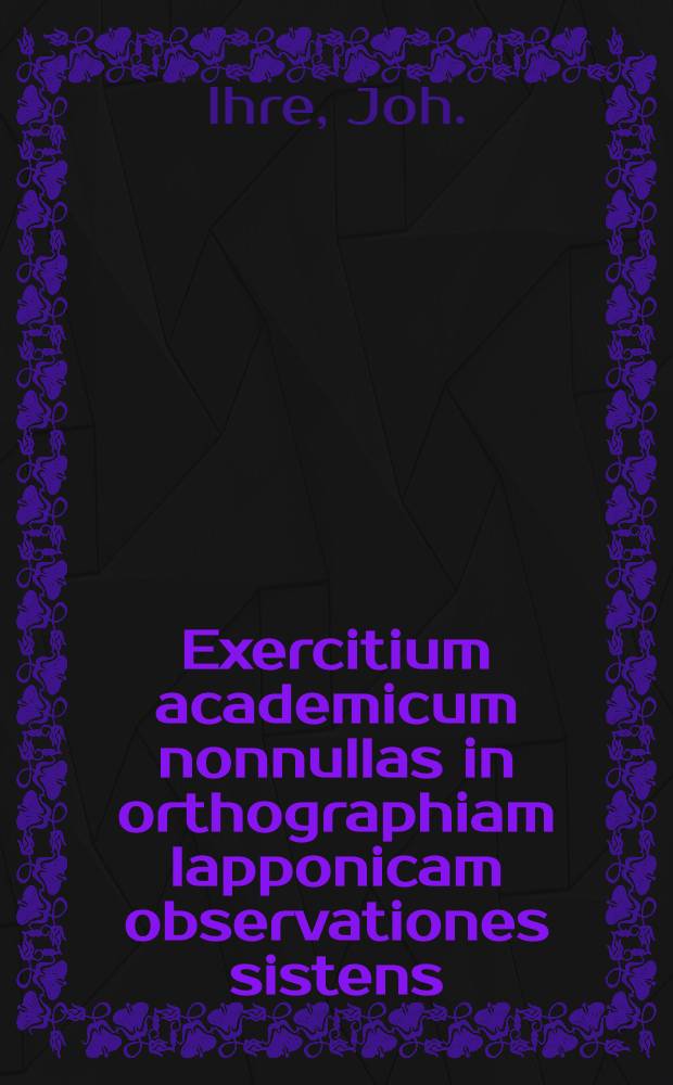 Exercitium academicum nonnullas in orthographiam lapponicam observationes sistens