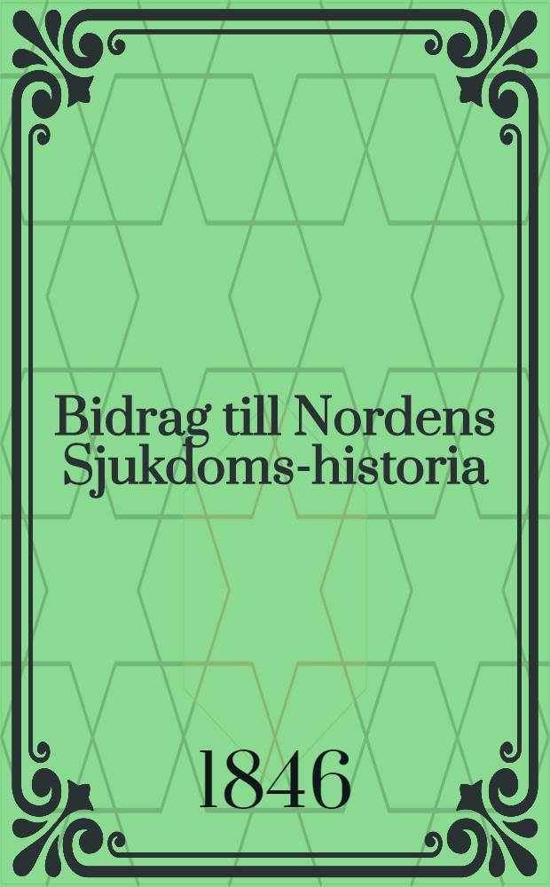 Bidrag till Nordens Sjukdoms-historia
