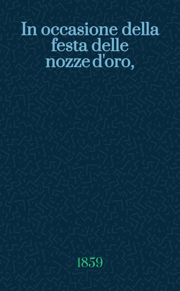 In occasione della festa delle nozze d'oro, (occorrente nel giorno del Purim 5619) d'Isacco El., e Benedetta Wahltuch : Pi&egrave;ce de vers