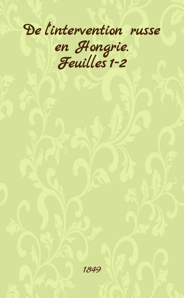 De l'intervention russe en Hongrie. Feuilles 1-2