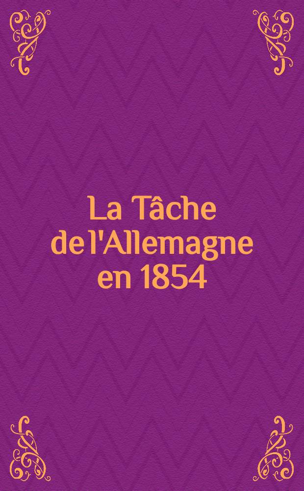 La T&acirc;che de l'Allemagne en 1854