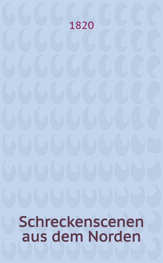 Schreckenscenen aus dem Norden : Nouvelles, dont la scène est en Russie