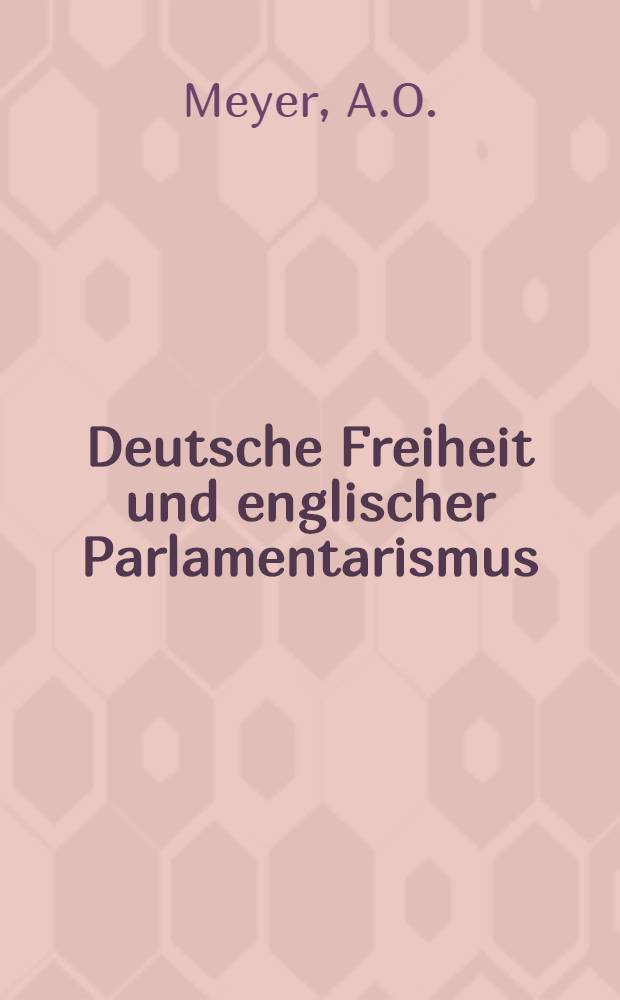 Deutsche Freiheit und englischer Parlamentarismus