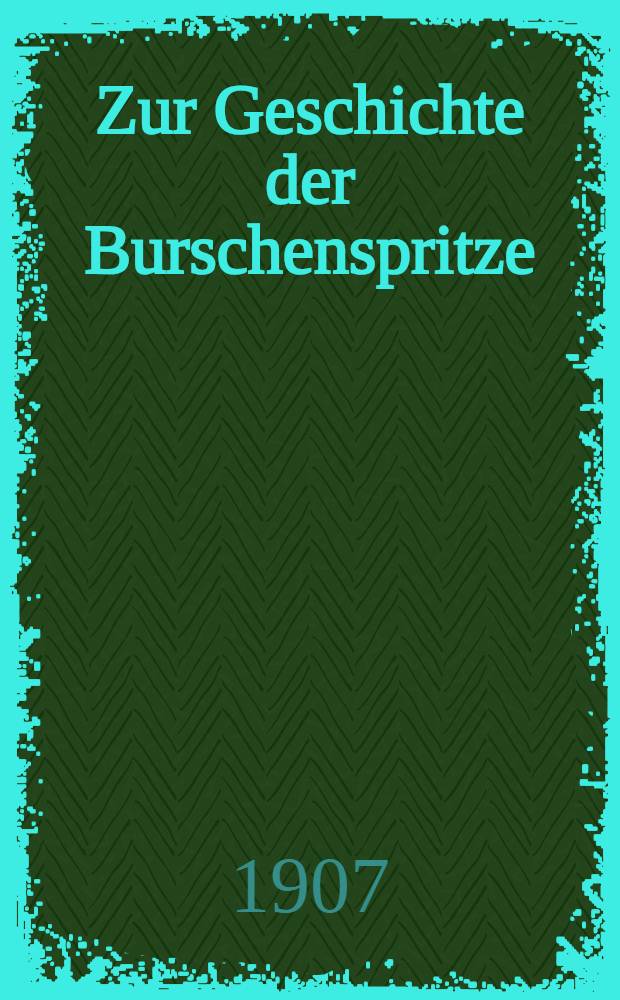 Zur Geschichte der Burschenspritze