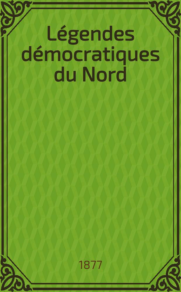 Légendes démocratiques du Nord; Les martyrs de la Russie; Principautés Danubiennes; Madame Rosetti: Pologne et Russie / J.Michelet