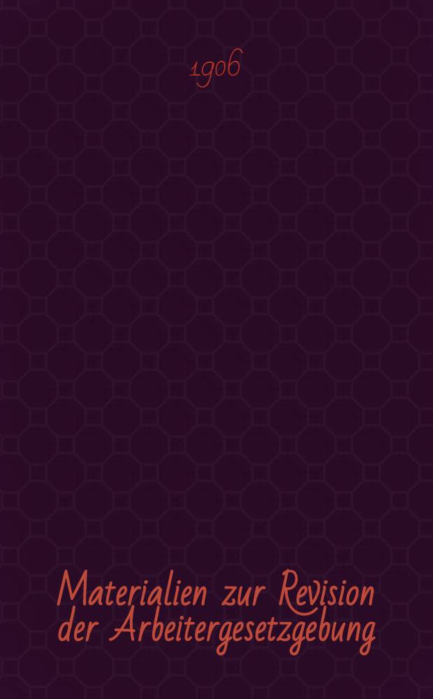 Materialien zur Revision der Arbeitergesetzgebung