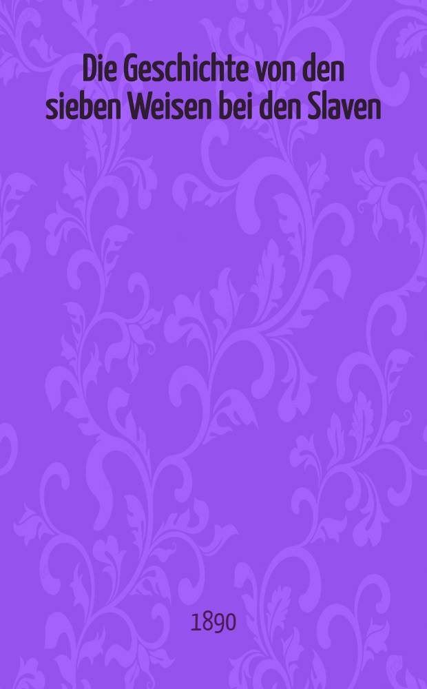 Die Geschichte von den sieben Weisen bei den Slaven