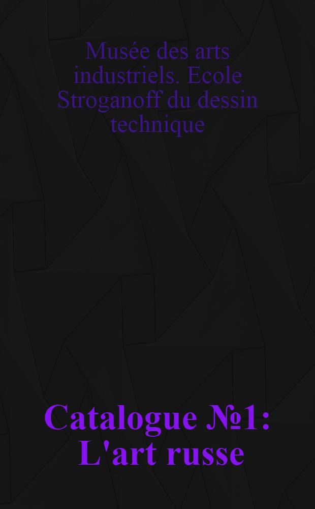 Catalogue №1 : L'art russe