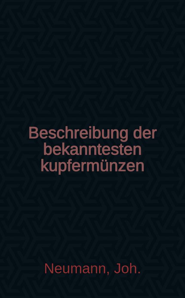 Beschreibung der bekanntesten kupfermünzen