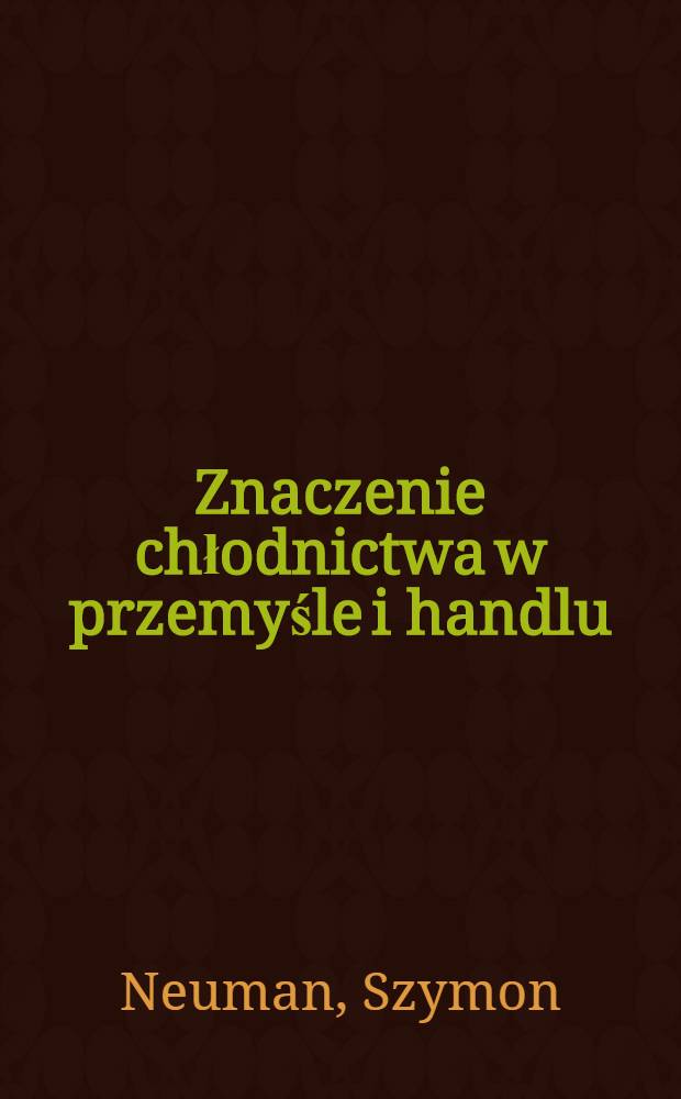 Znaczenie chłodnictwa w przemyśle i handlu