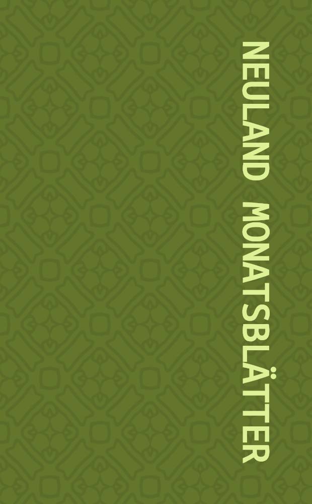 Neuland Monatsblätter : I Jahrg.1908