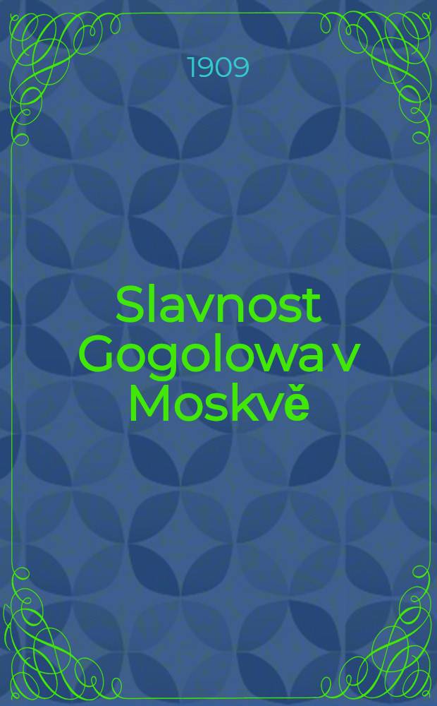 Slavnost Gogolowa v Moskvě