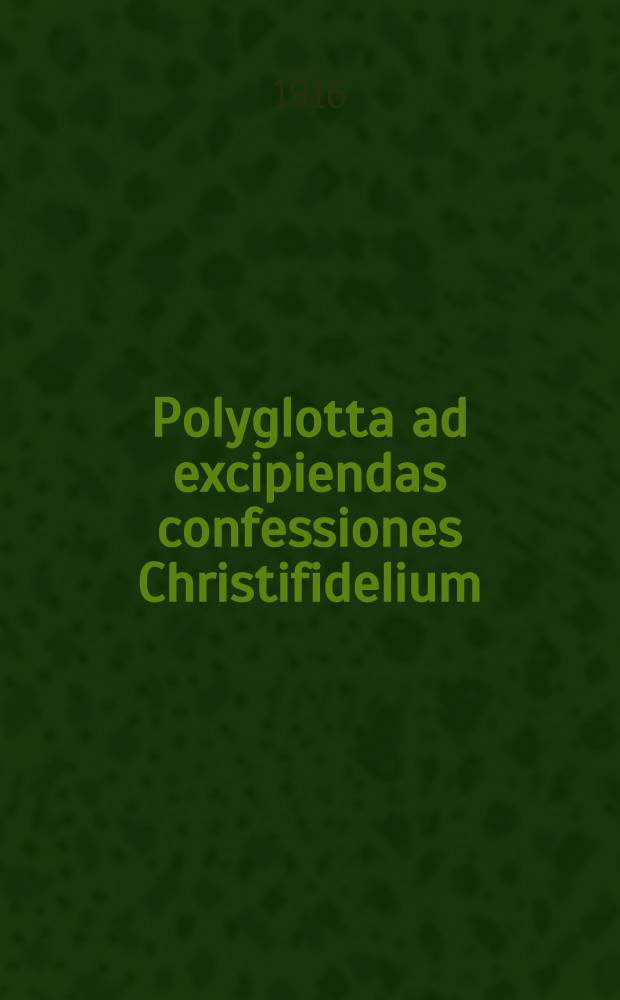 Polyglotta ad excipiendas confessiones Christifidelium