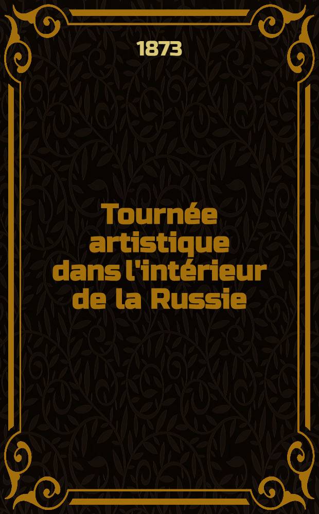 Tournée artistique dans l'intérieur de la Russie