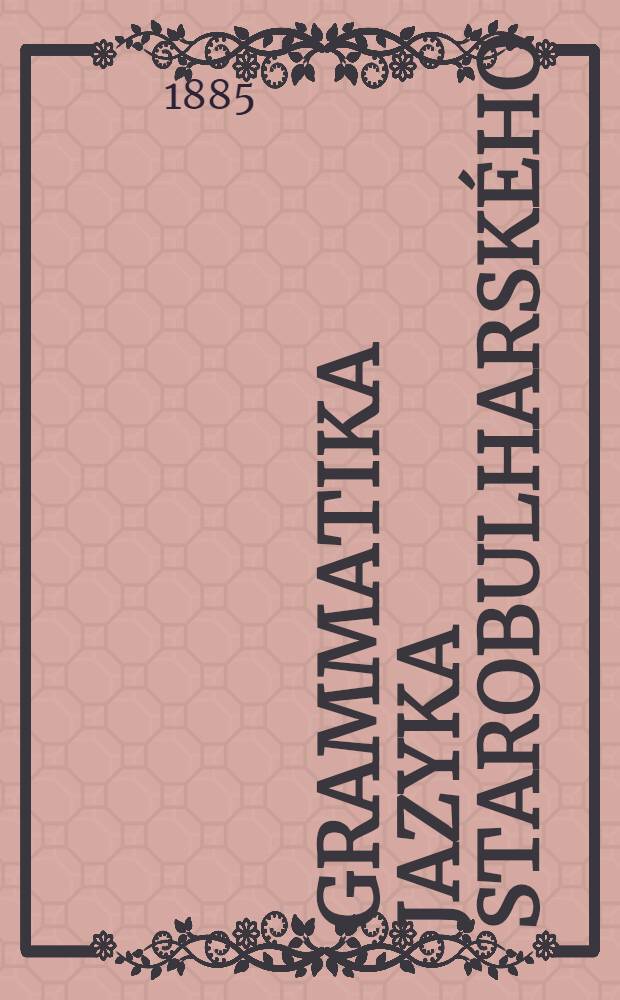 Grammatika jazyka starobulharského (staroslovenského)