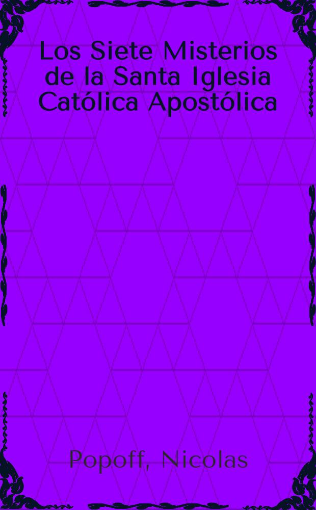Los Siete Misterios de la Santa Iglesia Católica Apostólica : El Bautismo