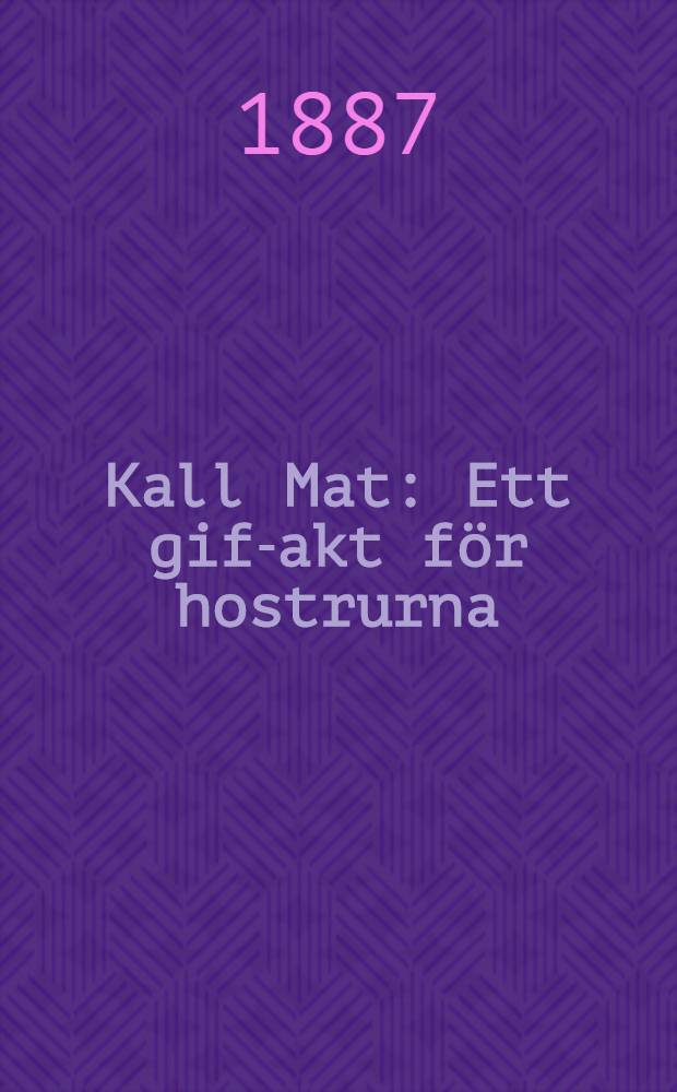 Kall Mat : Ett gif-akt för hostrurna