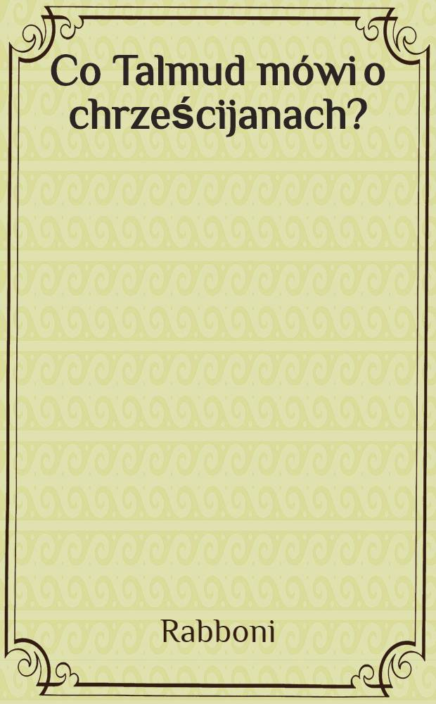 Co Talmud mówi o chrześcijanach?