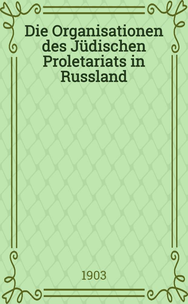 Die Organisationen des J&uuml;dischen Proletariats in Russland