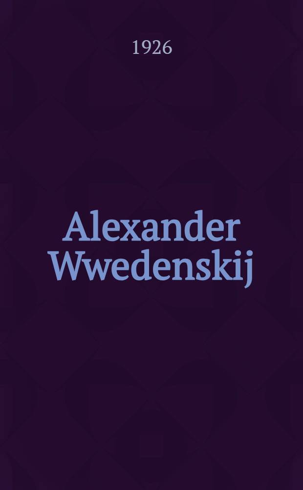 Alexander Wwedenskij (1856-1925) : Nekrolog