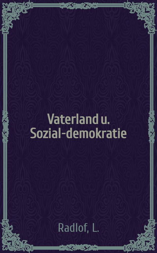 Vaterland u. Sozial-demokratie