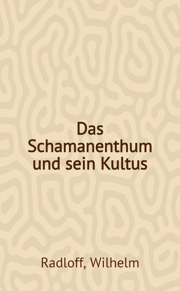 Das Schamanenthum und sein Kultus