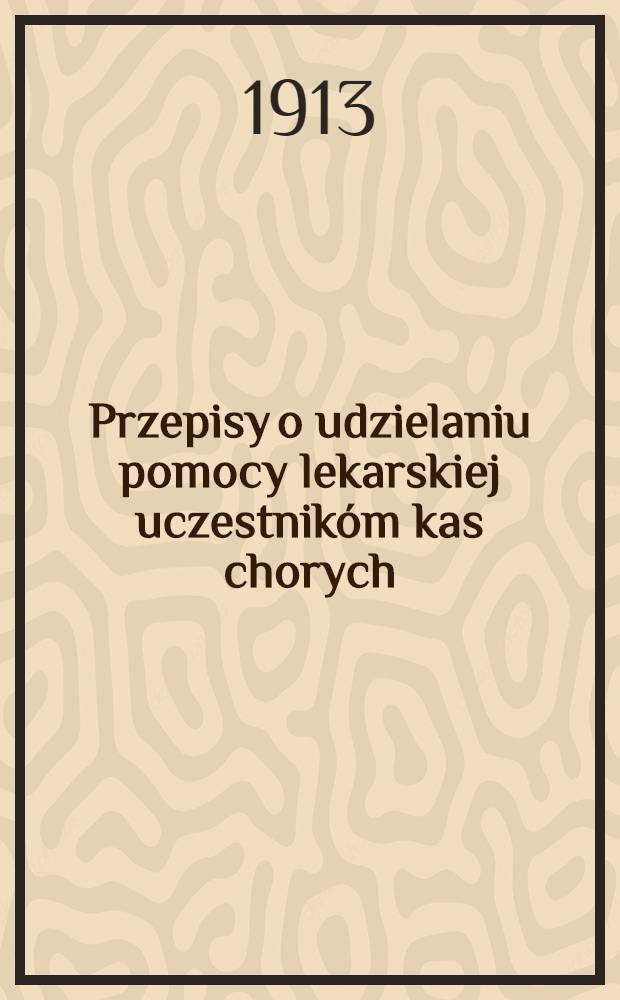 Przepisy o udzielaniu pomocy lekarskiej uczestnikóm kas chorych
