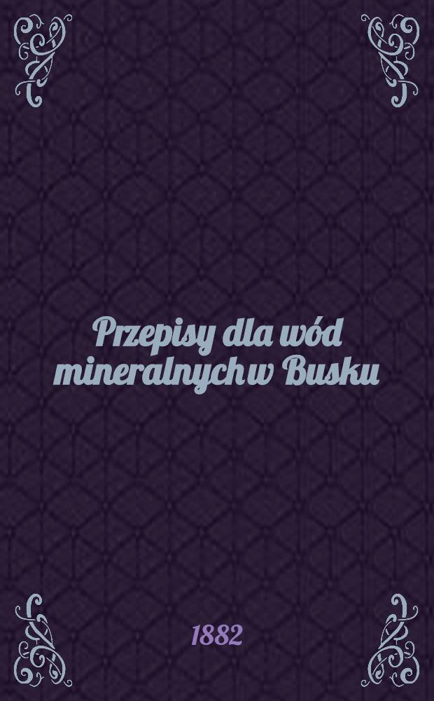 Przepisy dla wód mineralnych w Busku