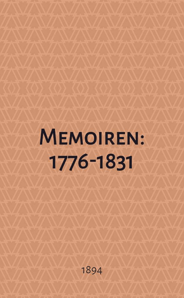 Memoiren : 1776-1831