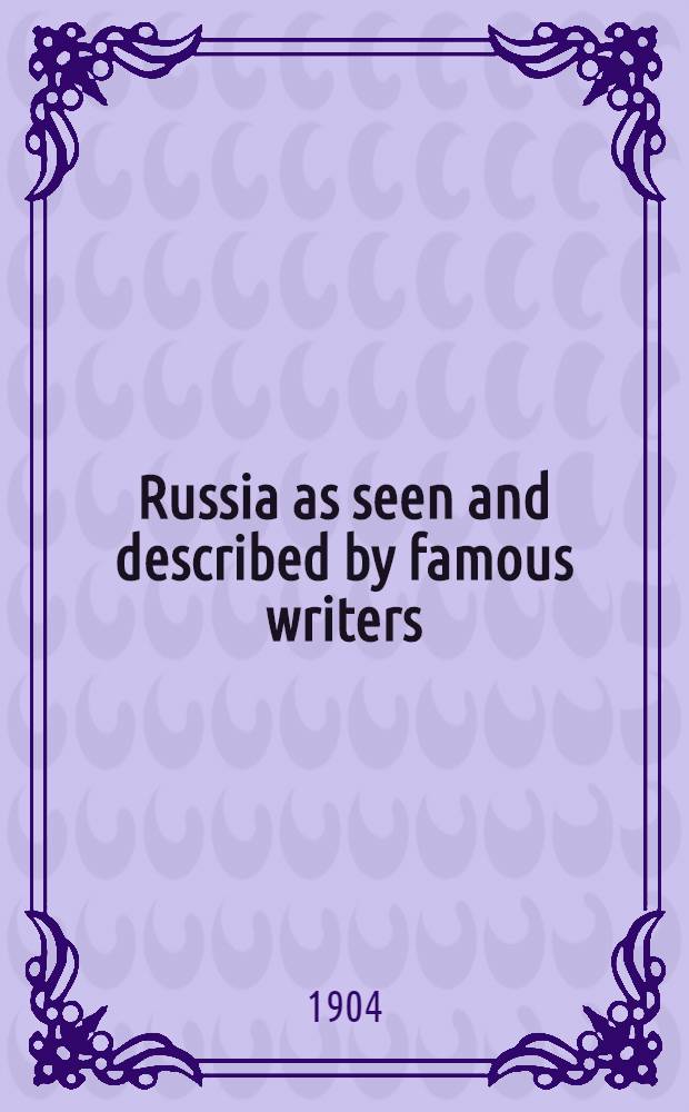 Russia as seen and described by famous writers