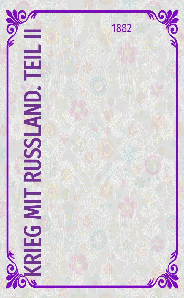 Krieg mit Russland. Teil II