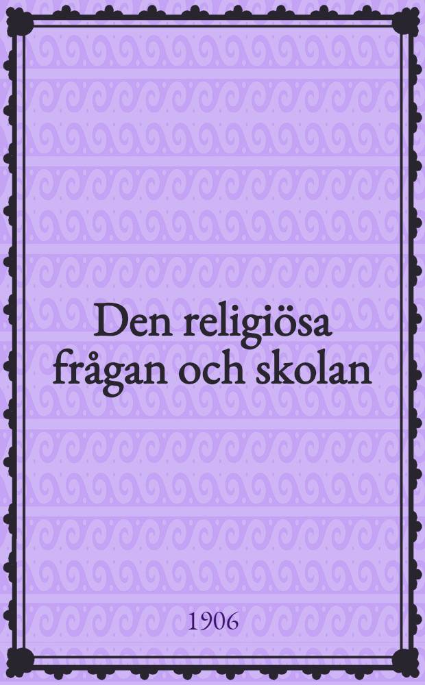 Den religi&ouml;sa fr&aring;gan och skolan