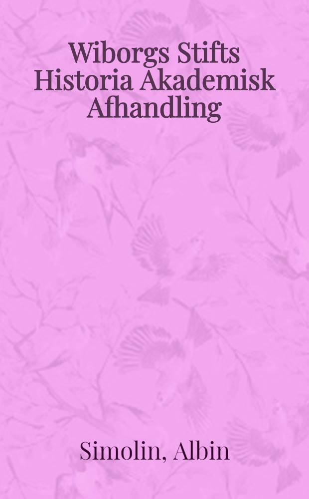 Wiborgs Stifts Historia Akademisk Afhandling
