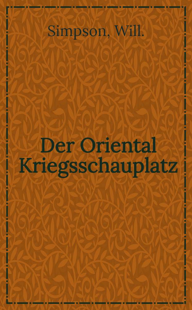 Der Oriental Kriegsschauplatz