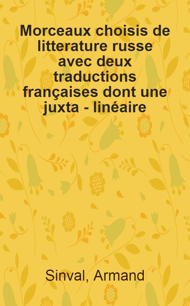 Morceaux choisis de litterature russe avec deux traductions françaises dont une juxta - linéaire