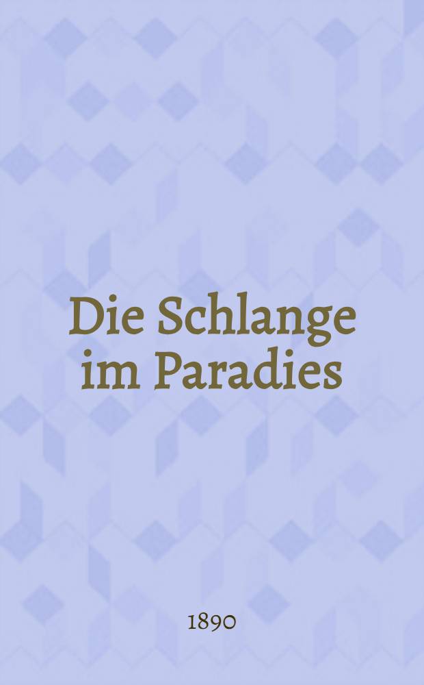Die Schlange im Paradies : Russischer Sittenroman. Vol.1
