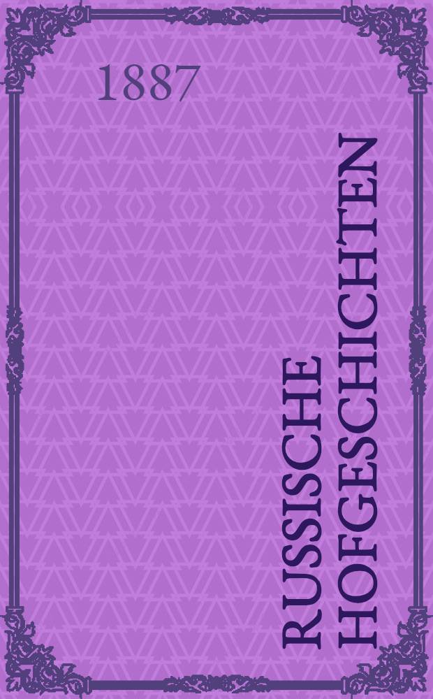 Russische Hofgeschichten : Historische Novellen. vol.2