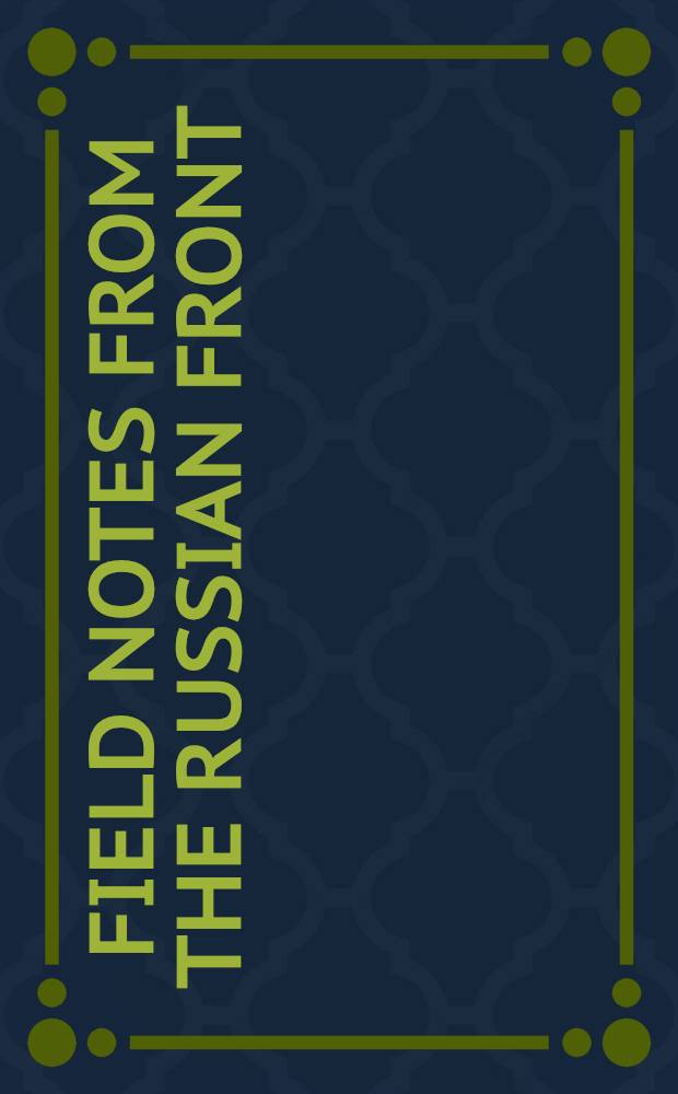 Field notes from the Russian front