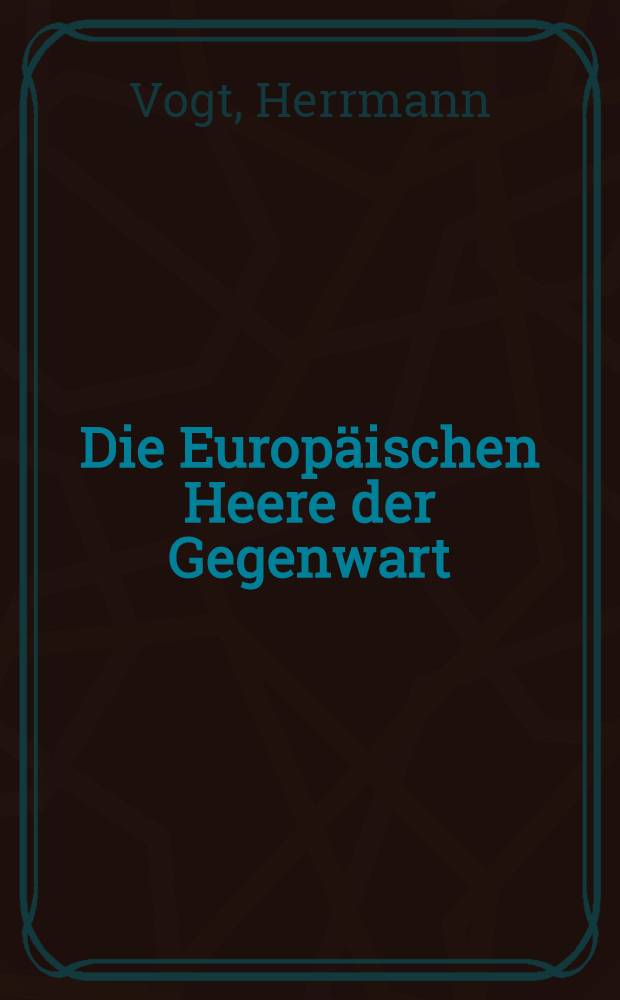 Die Europäischen Heere der Gegenwart