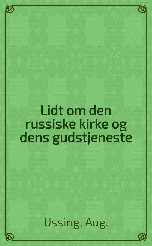 Lidt om den russiske kirke og dens gudstjeneste
