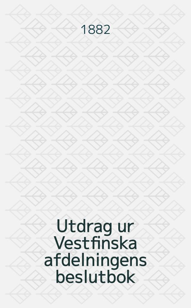 Utdrag ur Vestfinska afdelningens beslutbok