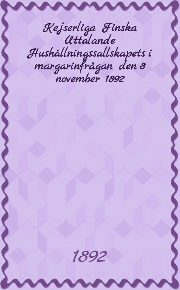 Kejserliga Finska Uttalande Hushållningssallskapets i margarinfrågan den 8 november 1892