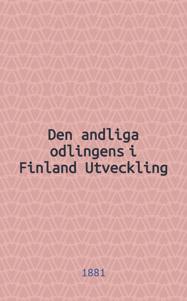 Den andliga odlingens i Finland Utveckling