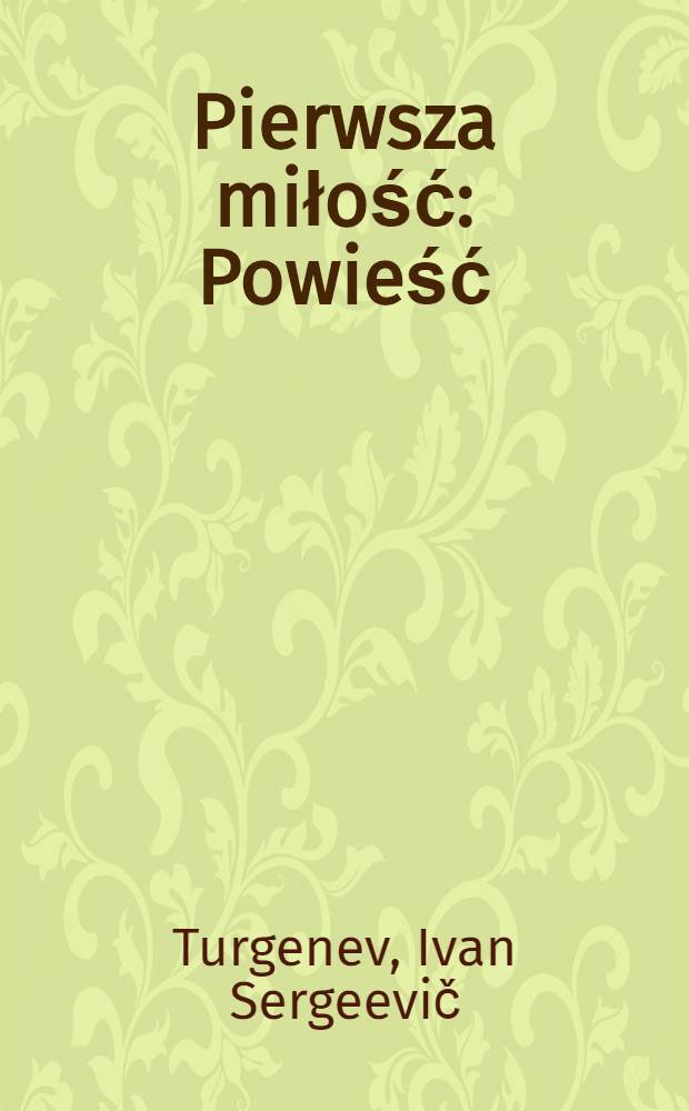 Pierwsza miłość : Powieść