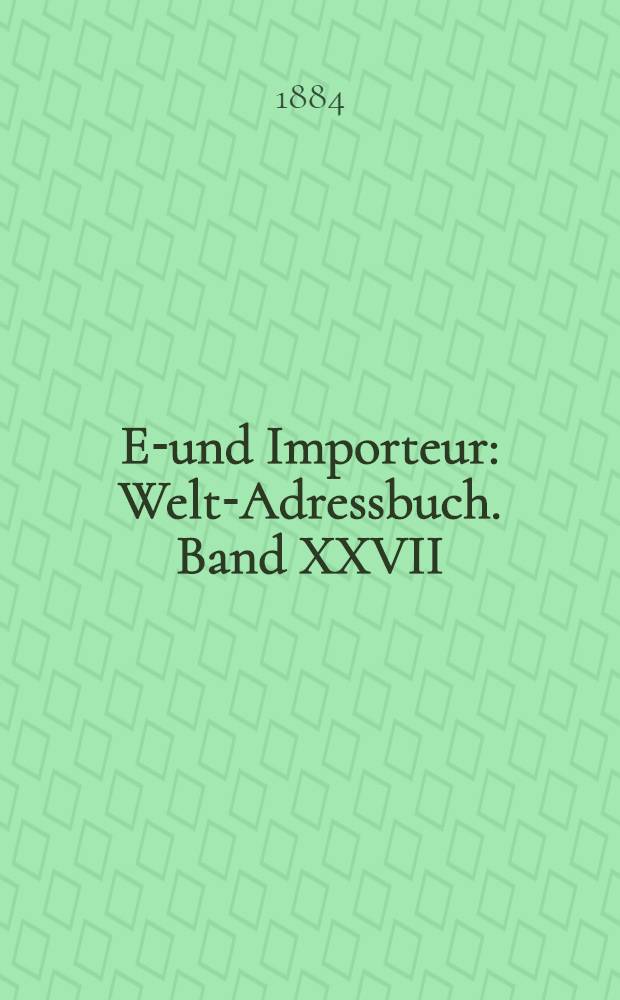 Ex- und Importeur : Welt-Adressbuch. Band XXVII : Russland