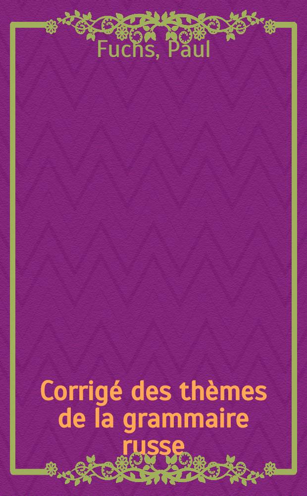 Corrigé des thèmes de la grammaire russe