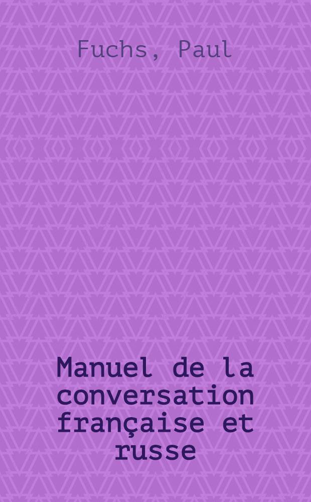 Manuel de la conversation française et russe